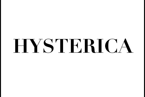 HYSTERICA