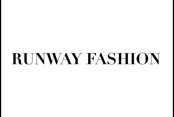 RUNWAY FASHION