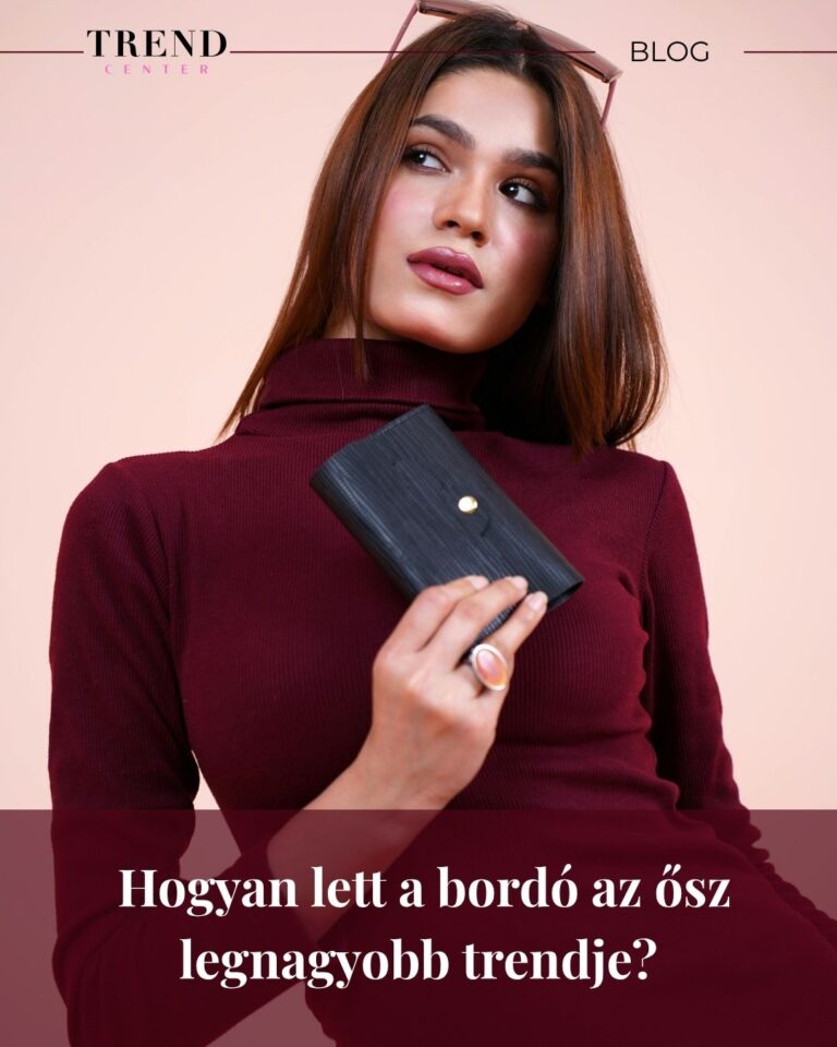 Bordó: hogyan lett az „idősek színe” az ősz legnagyobb trendje?